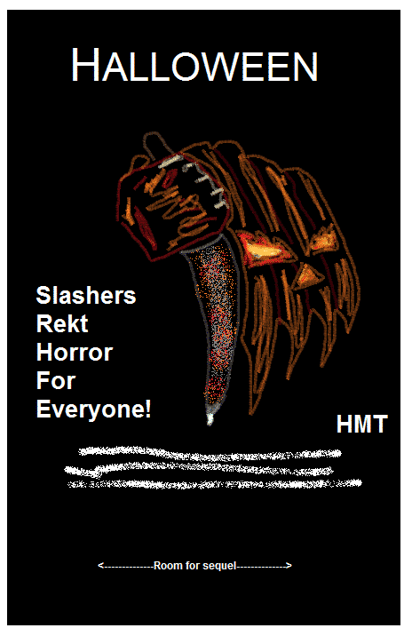 Halloween parody movie poster that says slashers rekt horror for everyone!