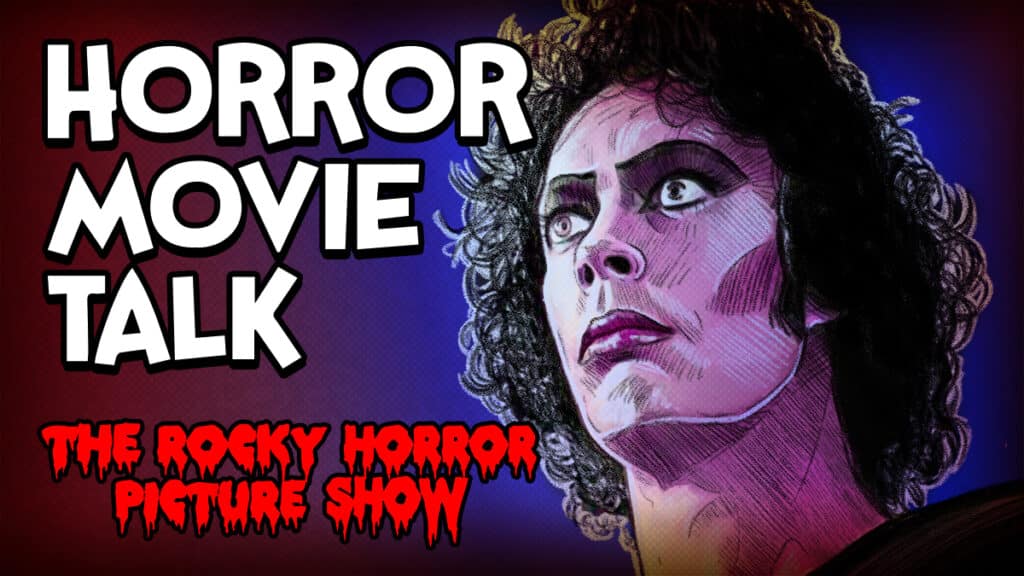 The Rocky Horror Picture Show review featured image - Tim Curry - Horror Movie Talk podcast