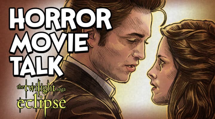 The Twilight Saga - Eclipse Review Featured Image - Horror Movie Talk podcast