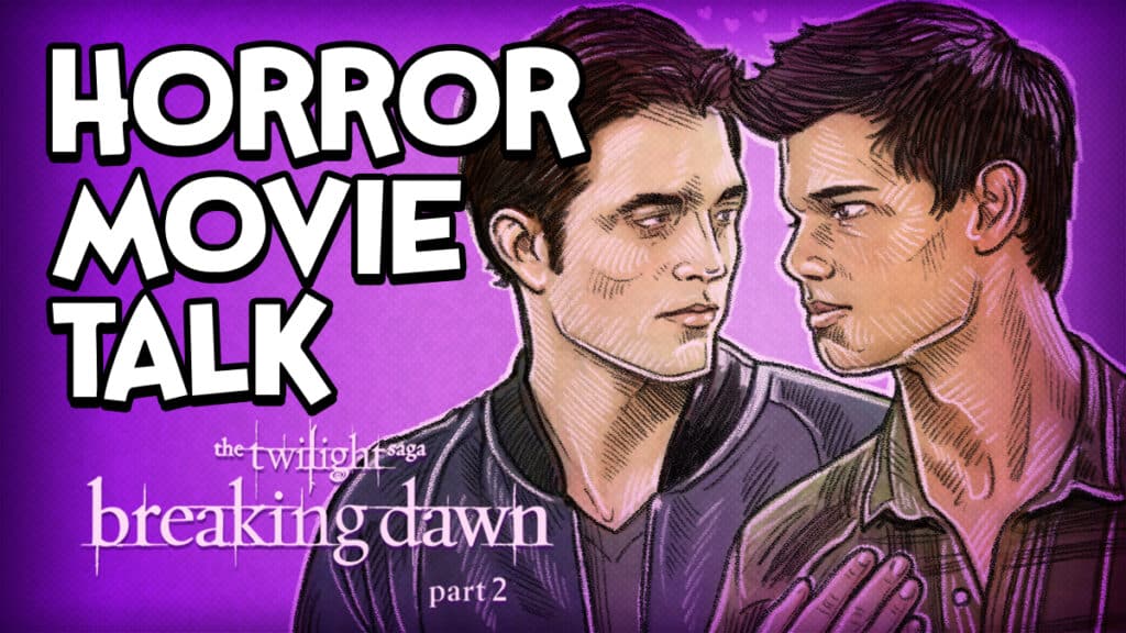 The Twilight Saga: Breaking Dawn Part 2 Review featured image - Horror Movie Talk podcast
